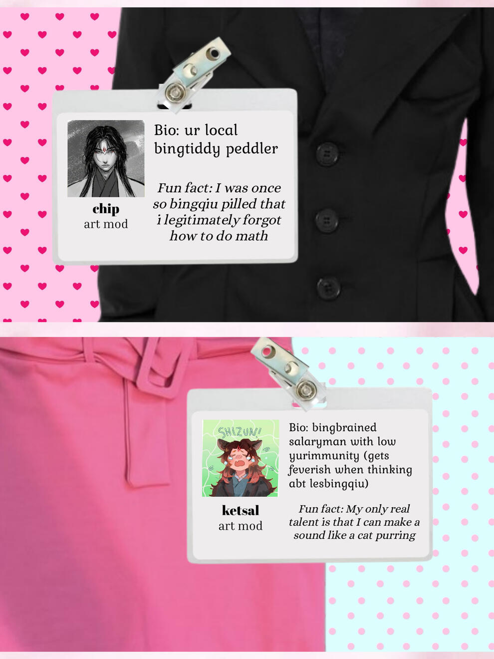 chip, art mod. Bio: your local bingtiddy peddler. I was once so bingqiu pilled that I legitimately forgot how to do math. ketsal, art mod. bingbrained salaryman w/ low yurimmunity (gets feverish when thinkin abt lesbingqiu). I can purr like a cat.